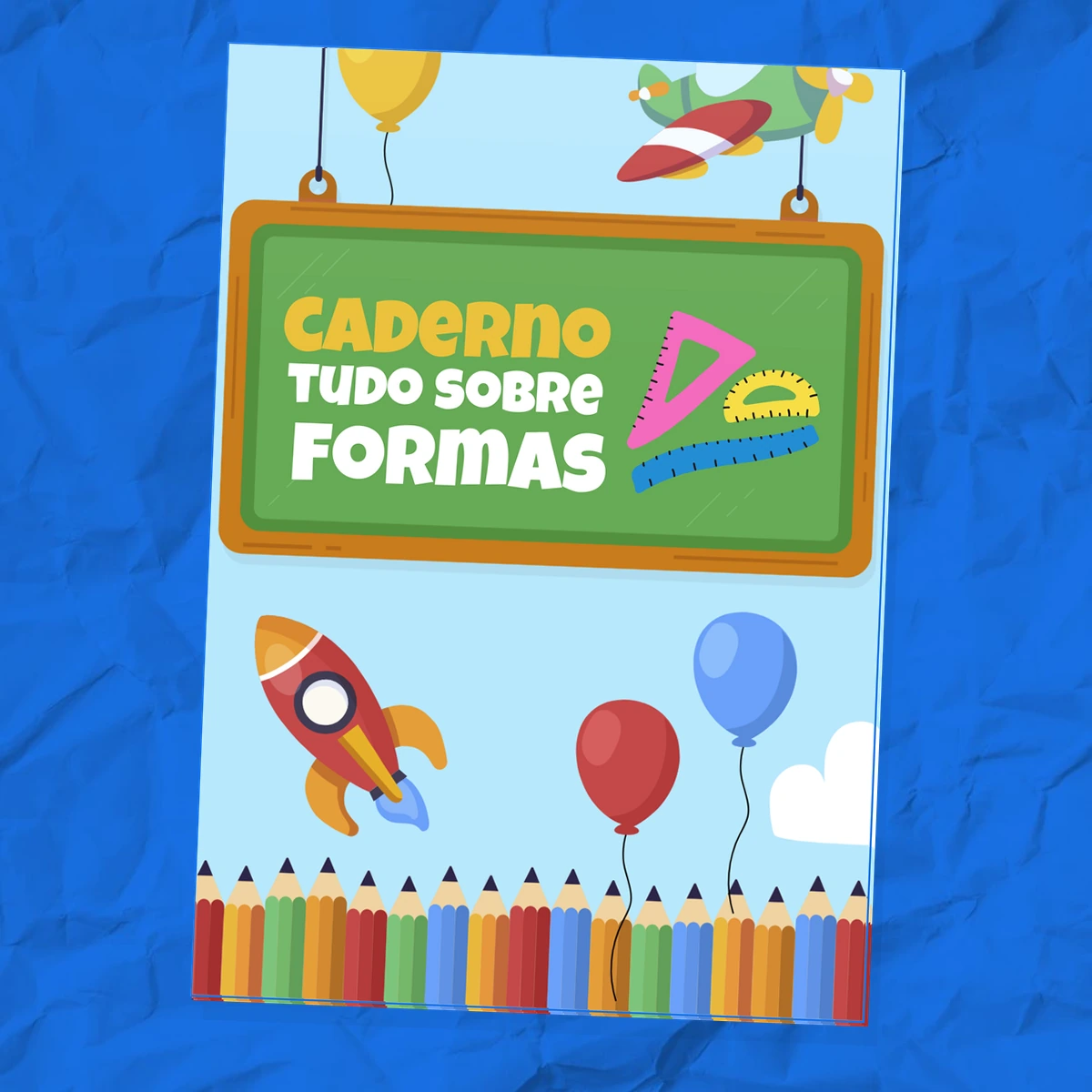 CADERNO TUDO SOBRE FORMAS – Geometria, Lógica e Cores