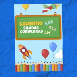 CADERNO SÍLABAS COMPLEXAS – Encontros Consonantais (BR, CR, DR...)