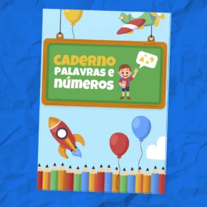 CADERNO PALAVRAS E NÚMEROS – Escrita, Leitura e Contagem